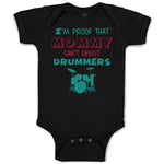 I'M Proof That Mommy Can'T Resist Drummers Mom Mothers