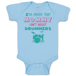 Baby Clothes I'M Proof That Mommy Can'T Resist Drummers Mom Mothers Cotton