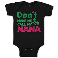 Baby Clothes Don'T Make Me Call My Nana Grandmother Grandma Baby Bodysuits