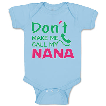 Baby Clothes Don'T Make Me Call My Nana Grandmother Grandma Baby Bodysuits