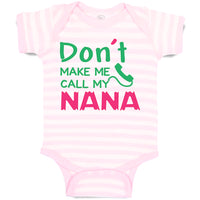 Baby Clothes Don'T Make Me Call My Nana Grandmother Grandma Baby Bodysuits