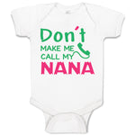 Baby Clothes Don'T Make Me Call My Nana Grandmother Grandma Baby Bodysuits