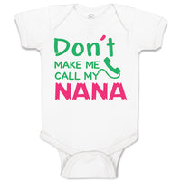 Baby Clothes Don'T Make Me Call My Nana Grandmother Grandma Baby Bodysuits