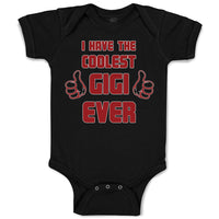 Baby Clothes I Have The Coolest Gigi Ever Grandma Grandmother Baby Bodysuits