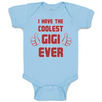 Baby Clothes I Have The Coolest Gigi Ever Grandma Grandmother Baby Bodysuits