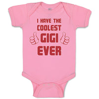 Baby Clothes I Have The Coolest Gigi Ever Grandma Grandmother Baby Bodysuits