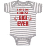 Baby Clothes I Have The Coolest Gigi Ever Grandma Grandmother Baby Bodysuits
