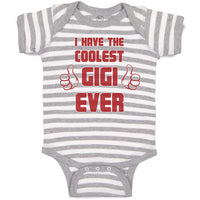 Baby Clothes I Have The Coolest Gigi Ever Grandma Grandmother Baby Bodysuits