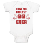 Baby Clothes I Have The Coolest Gigi Ever Grandma Grandmother Baby Bodysuits