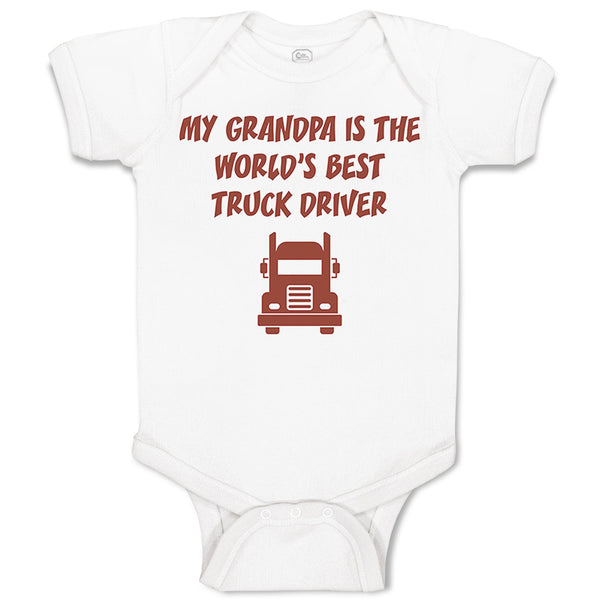 Baby Clothes My Grandpa Is The World's Best Truck Driver Grandfather Cotton