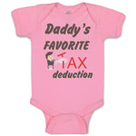 Baby Clothes Daddy's Favorite Tax Deduction Dad Father's Day Funny Cotton