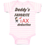 Baby Clothes Daddy's Favorite Tax Deduction Dad Father's Day Funny Cotton
