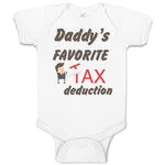 Baby Clothes Daddy's Favorite Tax Deduction Dad Father's Day Funny Cotton