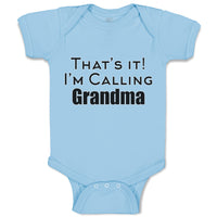 Baby Clothes That's It! I'M Calling Grandma Grandmother Grandma Baby Bodysuits