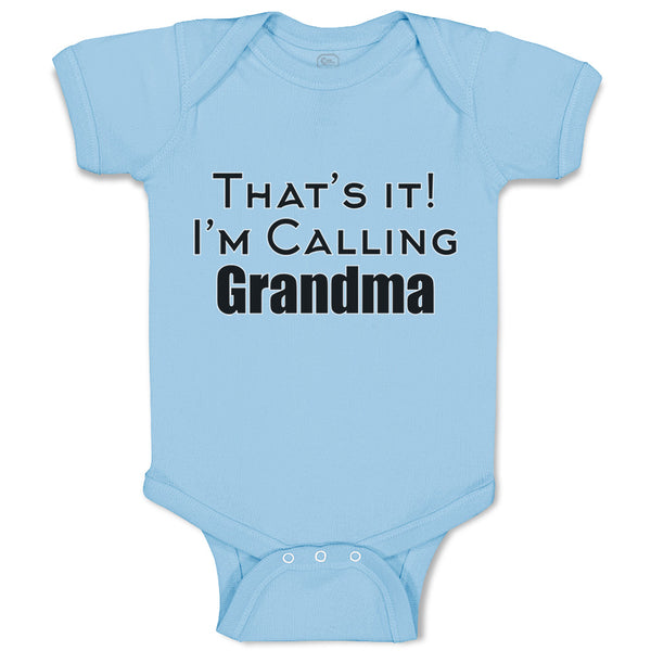 Baby Clothes That's It! I'M Calling Grandma Grandmother Grandma Baby Bodysuits