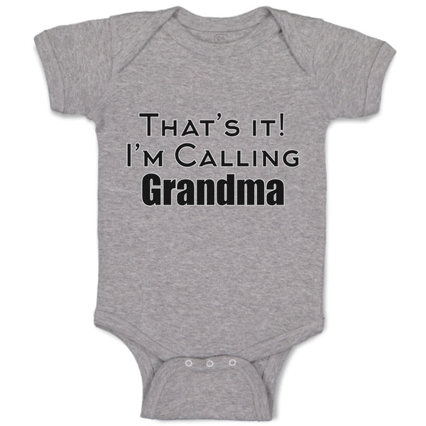 Baby Clothes That's It! I'M Calling Grandma Grandmother Grandma Baby Bodysuits