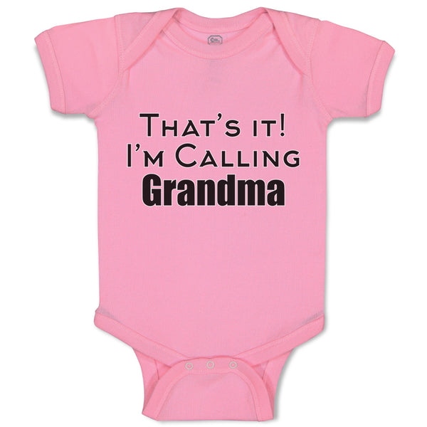 Baby Clothes That's It! I'M Calling Grandma Grandmother Grandma Baby Bodysuits