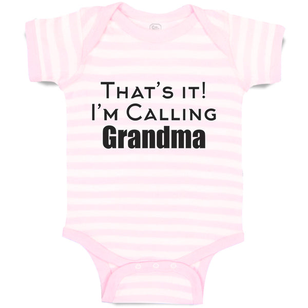 Baby Clothes That's It! I'M Calling Grandma Grandmother Grandma Baby Bodysuits