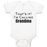 Baby Clothes That's It! I'M Calling Grandma Grandmother Grandma Baby Bodysuits