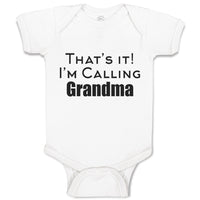 Baby Clothes That's It! I'M Calling Grandma Grandmother Grandma Baby Bodysuits