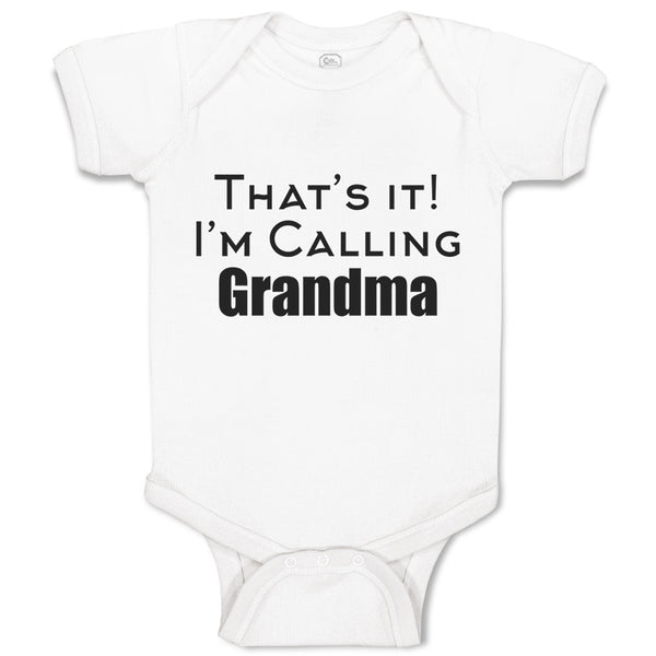 Baby Clothes That's It! I'M Calling Grandma Grandmother Grandma Baby Bodysuits