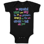 Baby Clothes Be Careful What You Say to Me My Grandma's Crazy Funny Style B