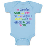 Baby Clothes Be Careful What You Say to Me My Grandma's Crazy Funny Style B