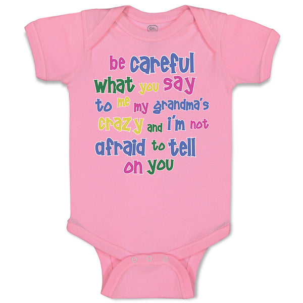 Baby Clothes Be Careful What You Say to Me My Grandma's Crazy Funny Style B