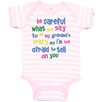 Baby Clothes Be Careful What You Say to Me My Grandma's Crazy Funny Style B