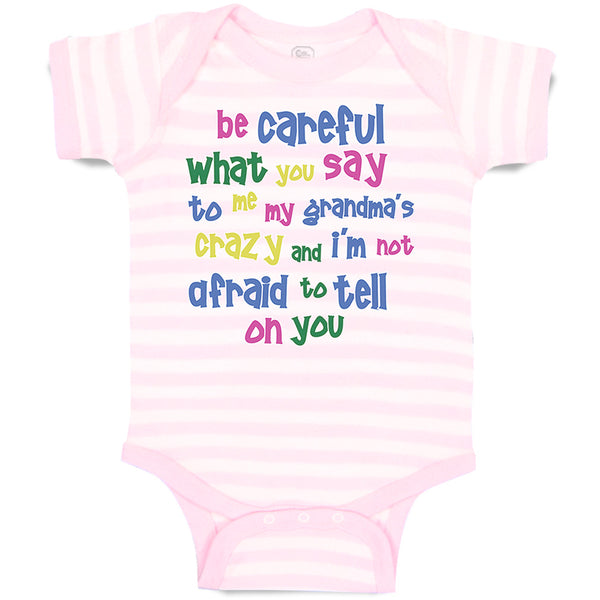 Baby Clothes Be Careful What You Say to Me My Grandma's Crazy Funny Style B