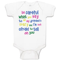 Baby Clothes Be Careful What You Say to Me My Grandma's Crazy Funny Style B