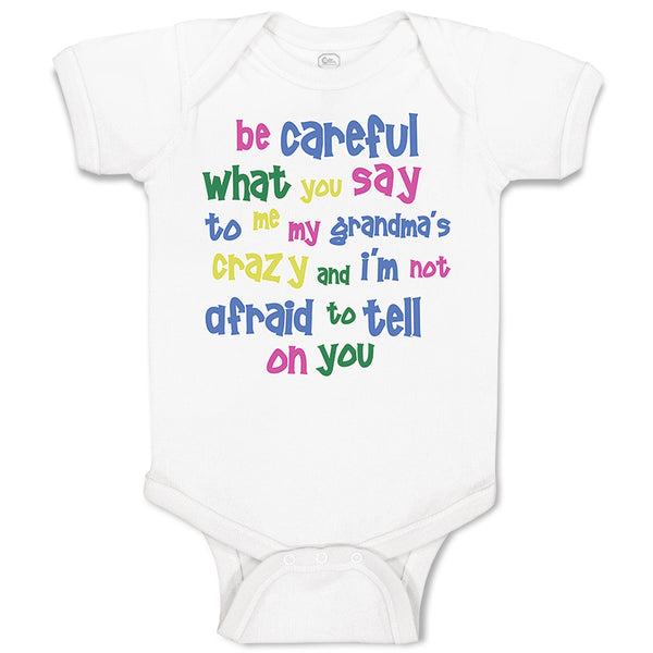 Baby Clothes Be Careful What You Say to Me My Grandma's Crazy Funny Style B