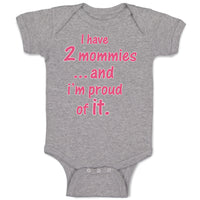 Baby Clothes I Have 2 Mommies... and I'M Proud of It. Gay Lgbtq Baby Bodysuits