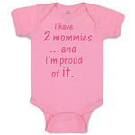 Baby Clothes I Have 2 Mommies... and I'M Proud of It. Gay Lgbtq Baby Bodysuits