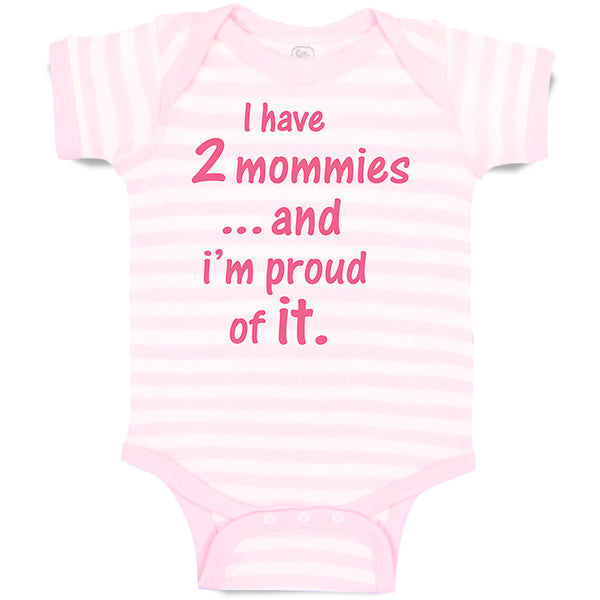Baby Clothes I Have 2 Mommies... and I'M Proud of It. Gay Lgbtq Baby Bodysuits