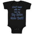 Baby Clothes Don'T Mess with Me Cuz My Big Sister Kicks Butt Baby Bodysuits