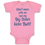 Baby Clothes Don'T Mess with Me Cuz My Big Sister Kicks Butt Baby Bodysuits