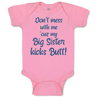 Baby Clothes Don'T Mess with Me Cuz My Big Sister Kicks Butt Baby Bodysuits