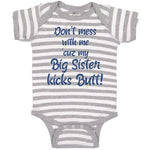 Baby Clothes Don'T Mess with Me Cuz My Big Sister Kicks Butt Baby Bodysuits