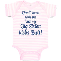 Baby Clothes Don'T Mess with Me Cuz My Big Sister Kicks Butt Baby Bodysuits
