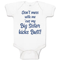 Baby Clothes Don'T Mess with Me Cuz My Big Sister Kicks Butt Baby Bodysuits