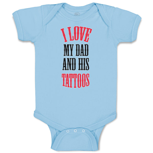 Baby Clothes I Love My Dad Ans His Tattoos Dad Father's Day Baby Bodysuits