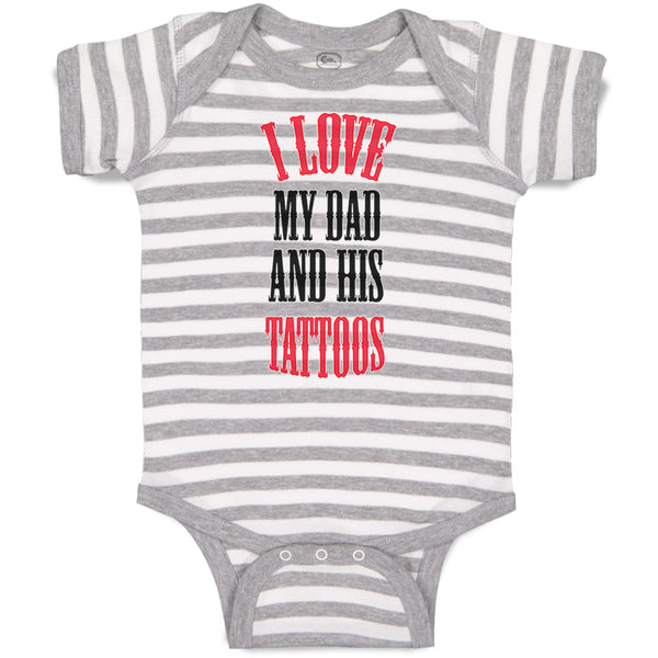 Baby Clothes I Love My Dad Ans His Tattoos Dad Father's Day Baby Bodysuits