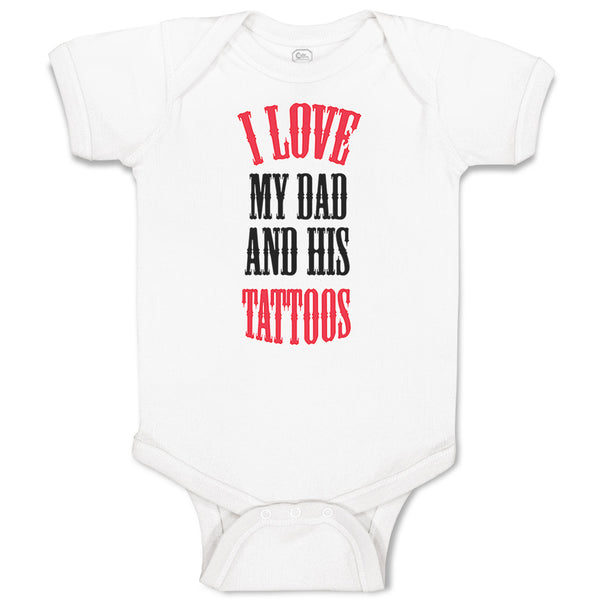 Baby Clothes I Love My Dad Ans His Tattoos Dad Father's Day Baby Bodysuits
