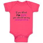 If You Think I'M Cute You Should See My Godmother Funny Style C