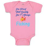 Baby Clothes I'M Proof That Daddy Isn'T Always Fishing Fisherman Baby Bodysuits