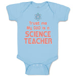 Baby Clothes Trust Me My Dad Is A Science Teacher Dad Father's Day A Cotton