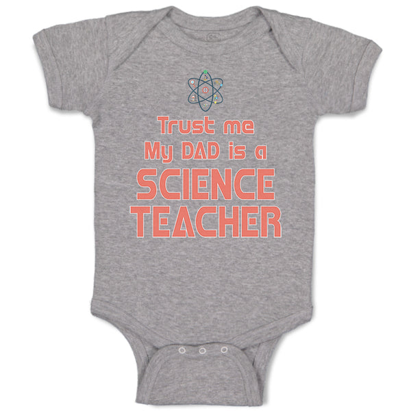 Baby Clothes Trust Me My Dad Is A Science Teacher Dad Father's Day A Cotton