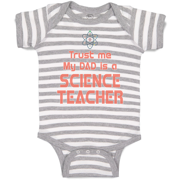 Baby Clothes Trust Me My Dad Is A Science Teacher Dad Father's Day A Cotton