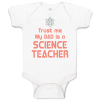 Baby Clothes Trust Me My Dad Is A Science Teacher Dad Father's Day A Cotton